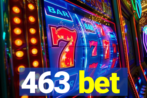 463 bet